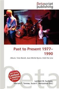 Past to Present 1977-1990