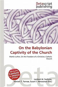 On the Babylonian Captivity of the Church