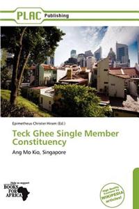 Teck Ghee Single Member Constituency