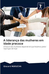 A liderança das mulheres em idade precoce