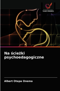 Na ścieżki psychoedagogiczne