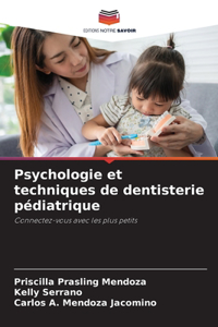 Psychologie et techniques de dentisterie pédiatrique