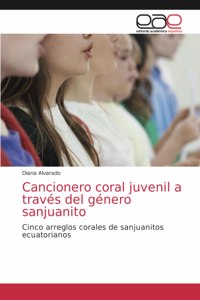Cancionero coral juvenil a través del género sanjuanito