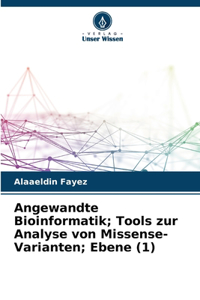 Angewandte Bioinformatik; Tools zur Analyse von Missense-Varianten; Ebene (1)