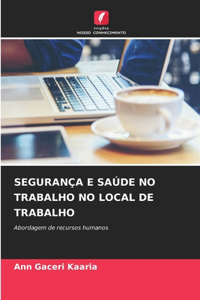 Segurança E Saúde No Trabalho No Local de Trabalho