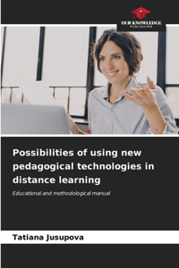 Possibilities of using new pedagogical technologies in distance learning