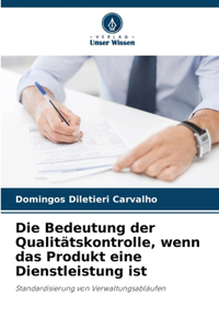 Die Bedeutung der Qualitätskontrolle, wenn das Produkt eine Dienstleistung ist