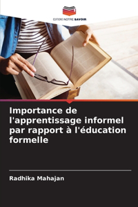 Importance de l'apprentissage informel par rapport à l'éducation formelle