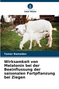 Wirksamkeit von Melatonin bei der Beeinflussung der saisonalen Fortpflanzung bei Ziegen