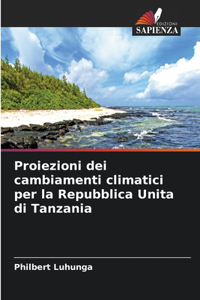 Proiezioni dei cambiamenti climatici per la Repubblica Unita di Tanzania