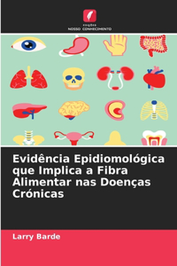 Evidência Epidiomológica que Implica a Fibra Alimentar nas Doenças Crónicas