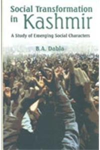 Social Transformation in Kashmir (A Study Of Emergign Social Characters)