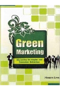 Green Marketing: Marketing Strategies and Consumer Behaviour