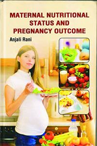Material Nutritional Status and Pregnancy Outcome