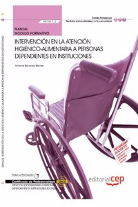 Manual Intervencion en la atencion higienico-alimentaria a personas Dependientes en instituciones (MF1017_2). Certificados de Profesionalidad. ... en instituciones (Spanish Edition)