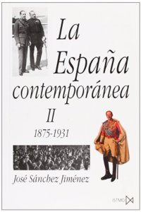 La Espana Contemporanea II 1987 - 1931 ( Coleccion Fundamentos 118 )