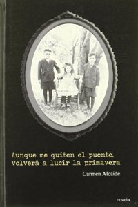 Aunque me quiten el puente volvera a lucir la primavera