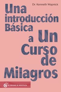 Una Introduccion Basica a Un Curso de Milagros