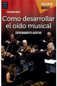 Cómo Desarrollar El Oído Musical