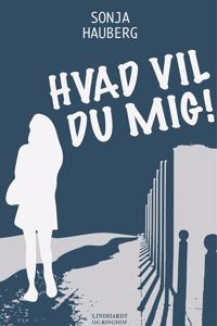 Hvad vil du mig!