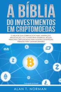 A Bíblia do Investimentos Em Criptomoedas