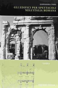 Gli Edifici Per Spettacoli Nell'italia Romana