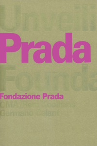 Rem Koolhaas: Unveiling the Prada Foundation