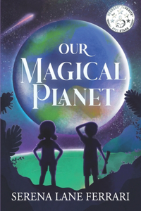 Our Magical Planet: An Inspirational Book About Children Changing the World!