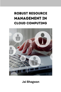 Robust Resource Management in Cloud Computing