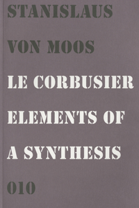 Le Corbusier: Elements of a Synthesis