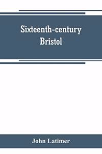 Sixteenth-century Bristol