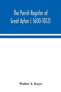 Parish Register of Great Ayton ( 1600-1812)