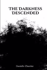 The Darkness Descended
