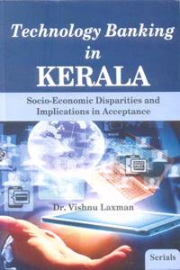 Technology Banking in Kerala : Socio-Economic Disparities and Implications in Acceptance