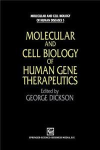 Molecular and Cell Biology of Human Gene Therapeutics