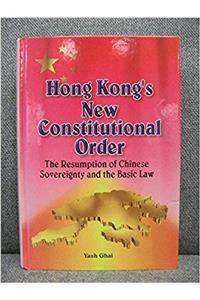 Hong Kongs New Constitutional Order: The Resumption of Chinese Sovereignty and the Basic Law (Hku Press Law Series)