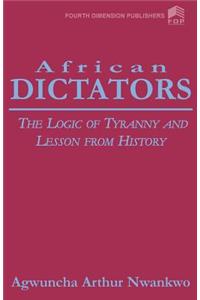 African Dictators. the Logic of Tyrany and Lesson from History