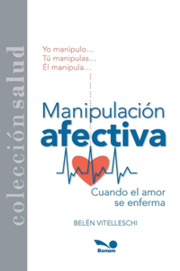 Manipulación afectiva: cuando el amor se enferma