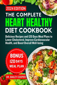 Complete Heart Healthy diet cookbook 2024