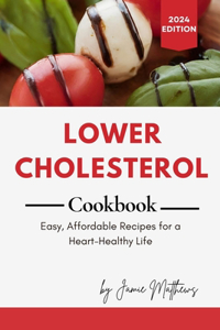 Lower Cholesterol Cookbook