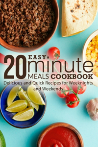 Easy 20 Minute Meals Cookbook