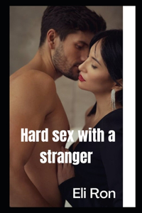 Hard sex with a stranger