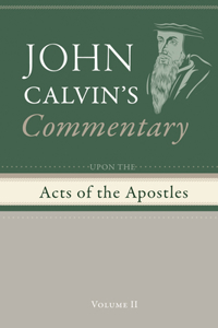 Commentary upon the Acts of the Apostles, Volume 2