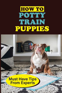 How To Potty Train Puppies