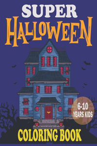 Super Halloween Coloring Book 6-10 years kids