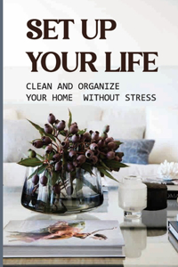 Set Up Your Life