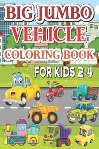 Big Jumbo Vehicle Coloring Book For Kids 2-4