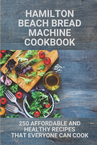 Hamilton Beach Bread Machine Cookbook