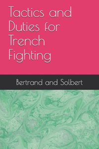 Tactics and Duties for Trench Fighting