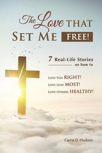The Love that Set Me Free!